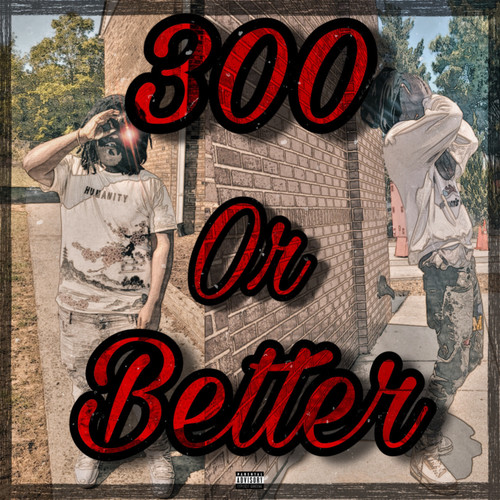 300 or Better (Explicit)