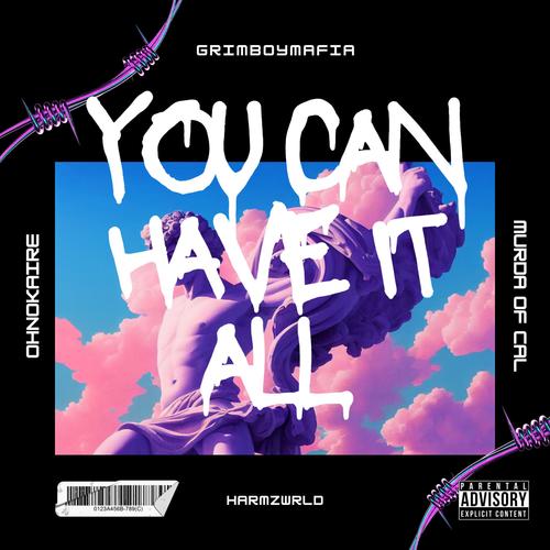 You can have it all (feat. Murda of Cal) [Explicit]