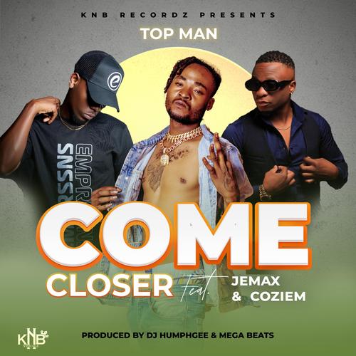 Top Man Come Closer (feat. Jemax & Coziem) [Explicit]