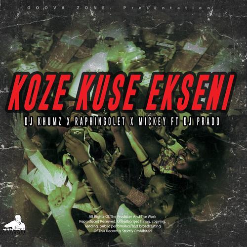 KOZE KUSE EKSENI (feat. Raphingolet, Mickey, DJ Prado & Dj khumz) [Radio Edit]