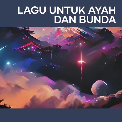 Lagu Untuk Ayah Dan Bunda