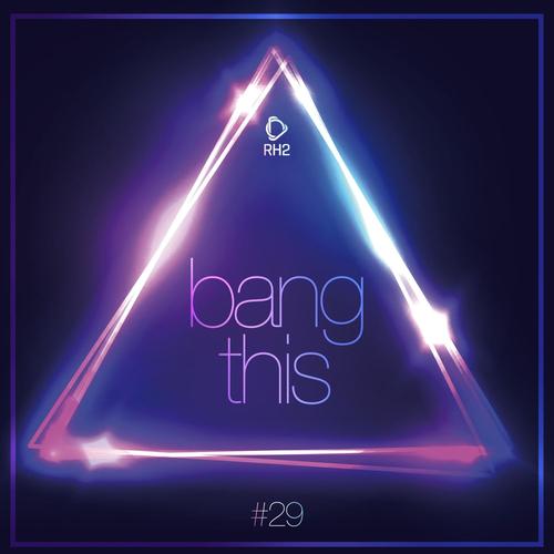 Bang This, Vol. 29
