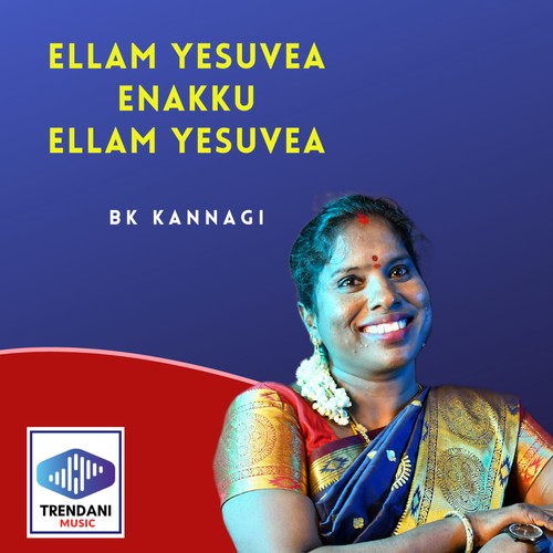 Ellam Yesuvea Enakku Ellam Yesuvea