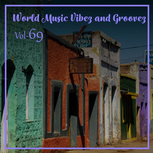 World Music Vibez and Grooves, Vol. 69