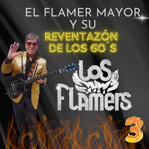 EL FLAMER MAYOR Y SU REVENTAZÓN DE LOS 60´S 3 (El Flamer Mayor)