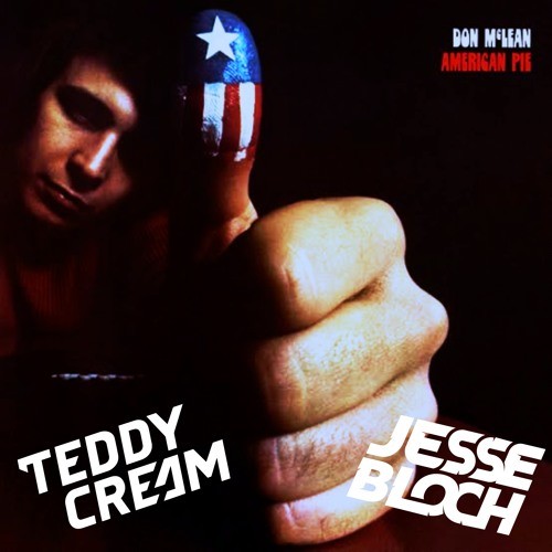 American Pie (Teddy Cream x Jesse Bloch Bootleg)