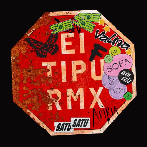 Ei tipu (feat. satu, Valma, Adikia, Mon-Sala & F) [Legacy RMX] [Explicit]