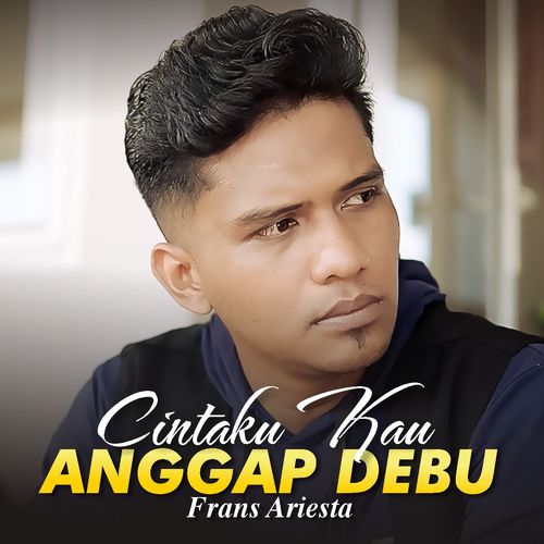 Cintaku Kau Anggap Debu