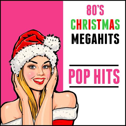 80s Christmas Megahits: Pop Hits