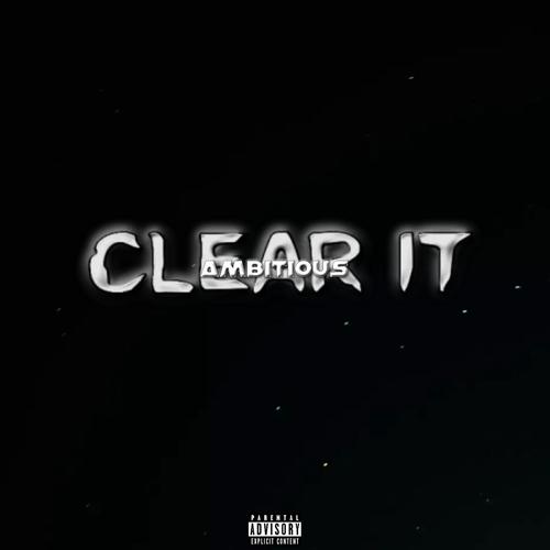 Clear It (Explicit)