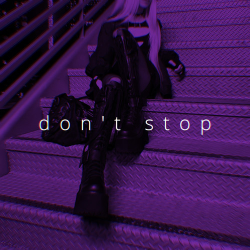 don't stop (sped up)