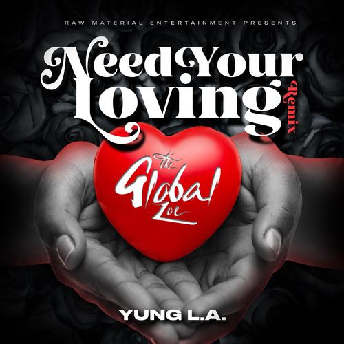 Need Your Loving (Remix) (feat. Yung L.A.) [Radio Edit]