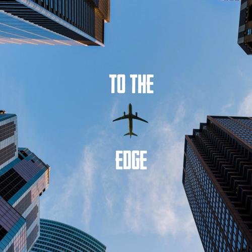 To the edge (Explicit)