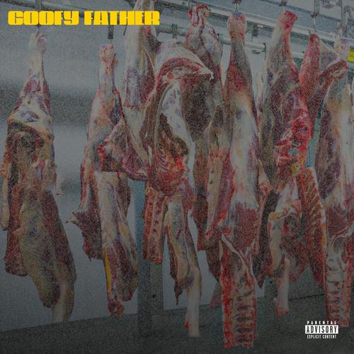 Goofy Father (Freestyle) [Explicit]