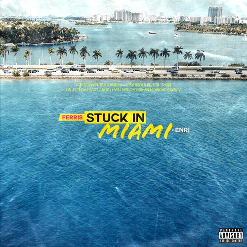 Stuck In Miami (feat. Enri) [Explicit]