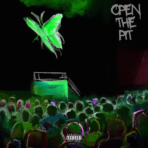 OPEN THE PIT (Explicit)