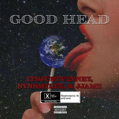 Good Head (feat. SynSmiley & JJamz) [Explicit]