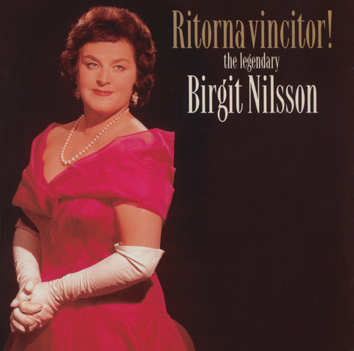 Ritorna Vincitor! - the legendary Birgit Nilsson