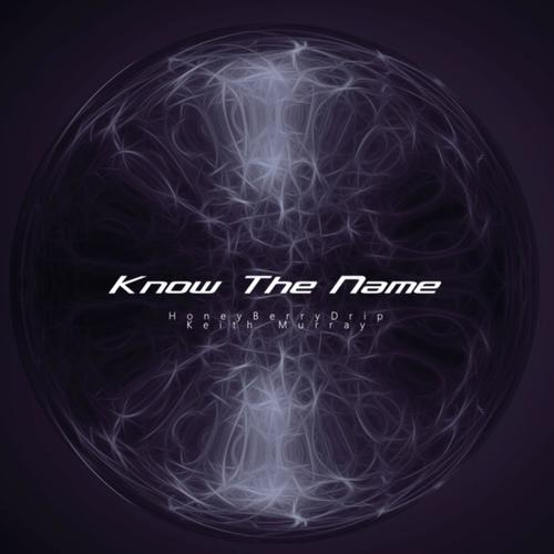 Know the Name (feat. Keith Murray) [Explicit]