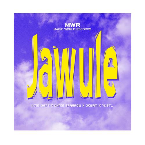 Jawule (feat. King Watt, Khing Sparrow, Okwam & YKBTL)