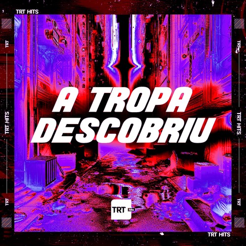 A Tropa Descobriu (Explicit)