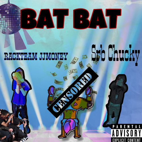 BAT BAT (Explicit)