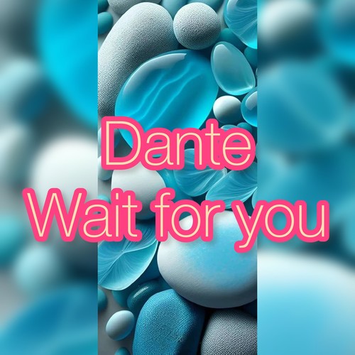 Wait For You