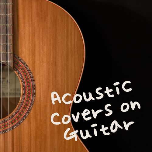 Acoustic Covers on Guitar