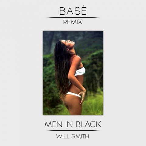 Men In Black (Basé Remix)