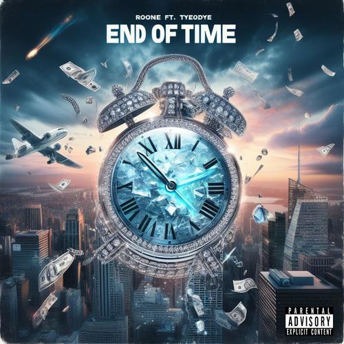 End Of Time (feat. Tyeodye) [Explicit]