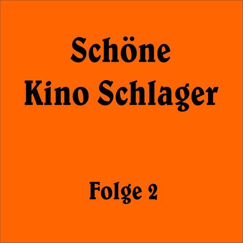 Schöne Kino Schlager Folge 2