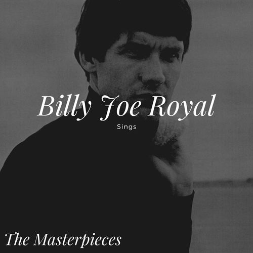 Billy Joe Royal Sings - The Masterpieces