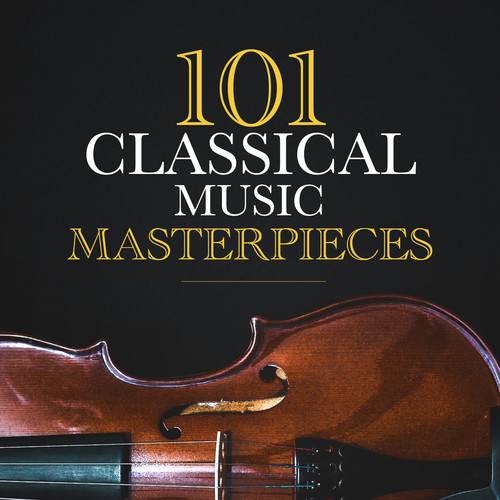 101 Classical Music Masterpieces