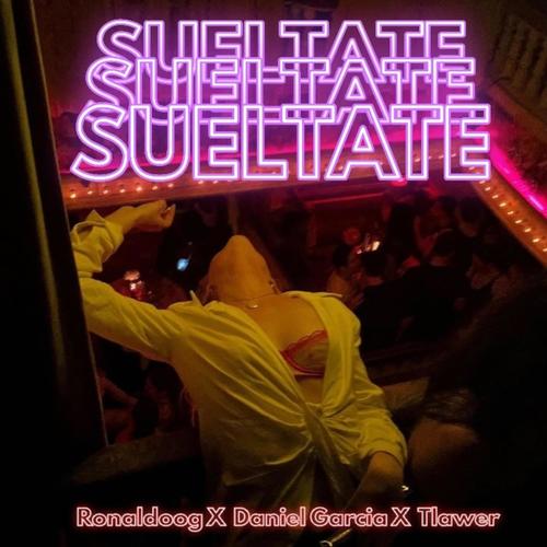 SUELTATE (feat. Daniel Garcia & Tlawer)