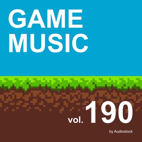 GAME MUSIC, Vol. 190 -Instrumental BGM- by Audiostock