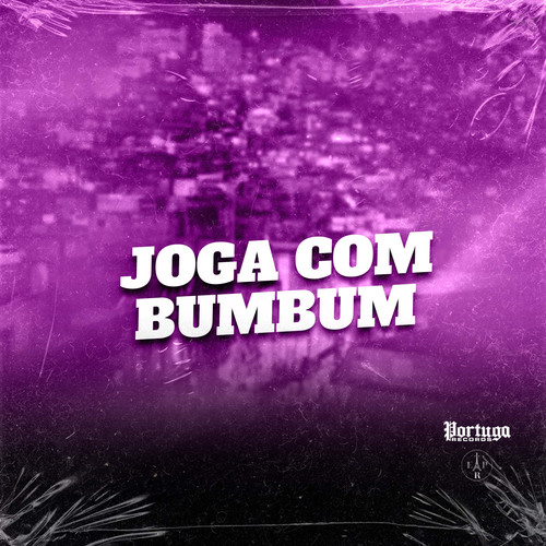 JOGA COM BUMBUM (Explicit)