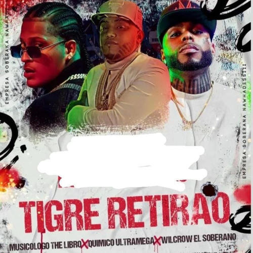 Tigre Retirao (feat. Quimico Ultra Mega & Musicologo The Libro)