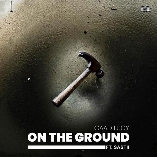 On The Ground (feat. Sastii) [Explicit]