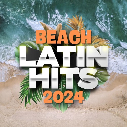 Beach Latin Hits 2024 (Explicit)