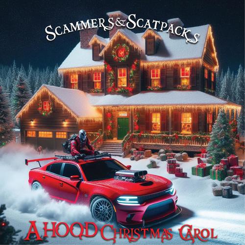 Scammers & Scatpacks: A Hood Christmas Carol (Explicit)