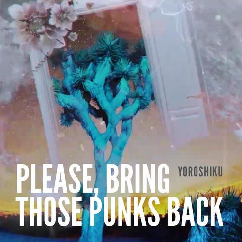 Please, Bring Those Punks Back