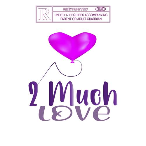2 Much Love (Explicit)