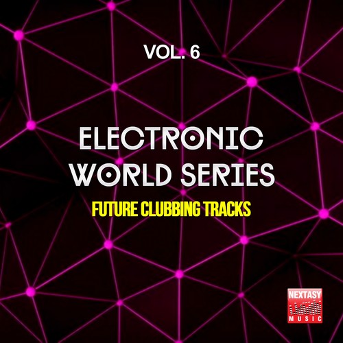 Electronic World Series, Vol. 6 (Future Clubbing Tracks)