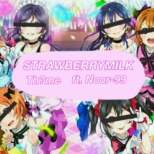 strawberrymilk ft.Noor-99