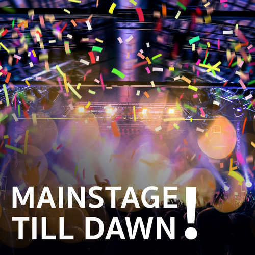 Mainstage Till Dawn! (Explicit)