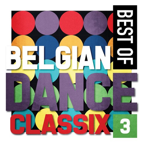 Best Of Belgian Dance Classix 3