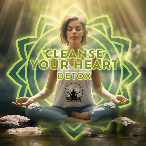 Cleanse Your Heart, Detox