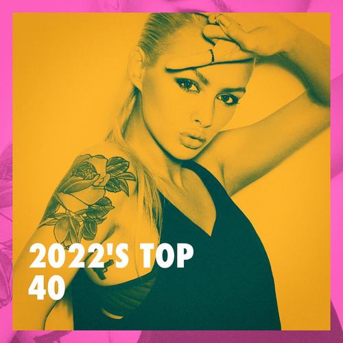 2022's Top 40 (Explicit)