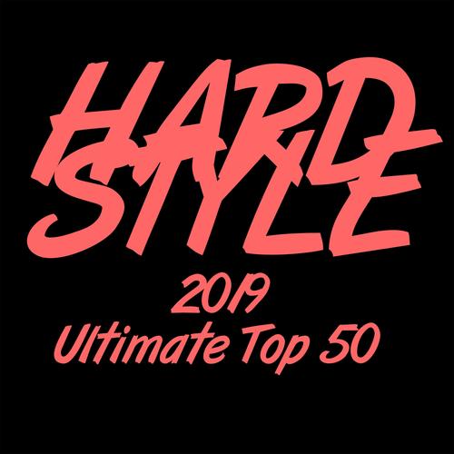 Hardstyle 2019 Ultimate Top 50