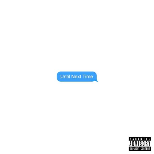 Until Next Time (Explicit)